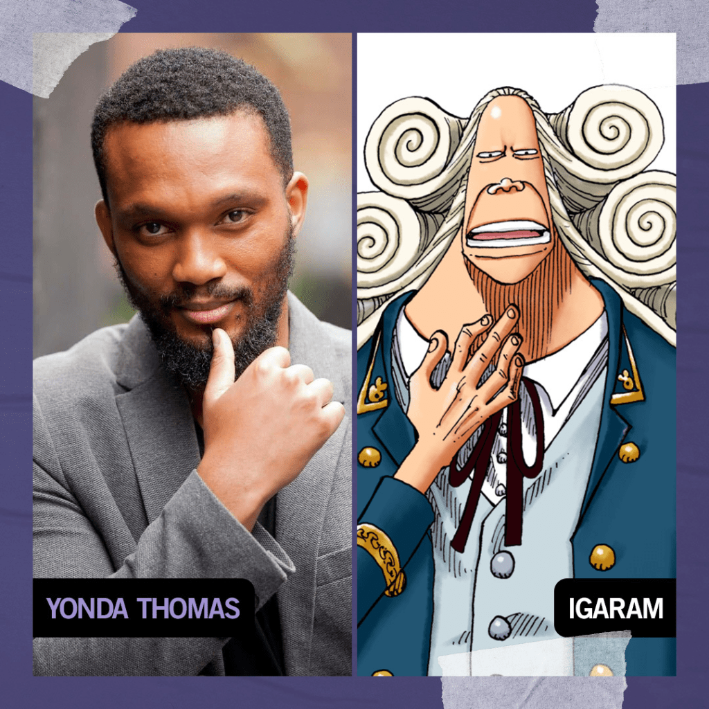 One Piece Live-Action cast
Yonda Thomas as Igaram