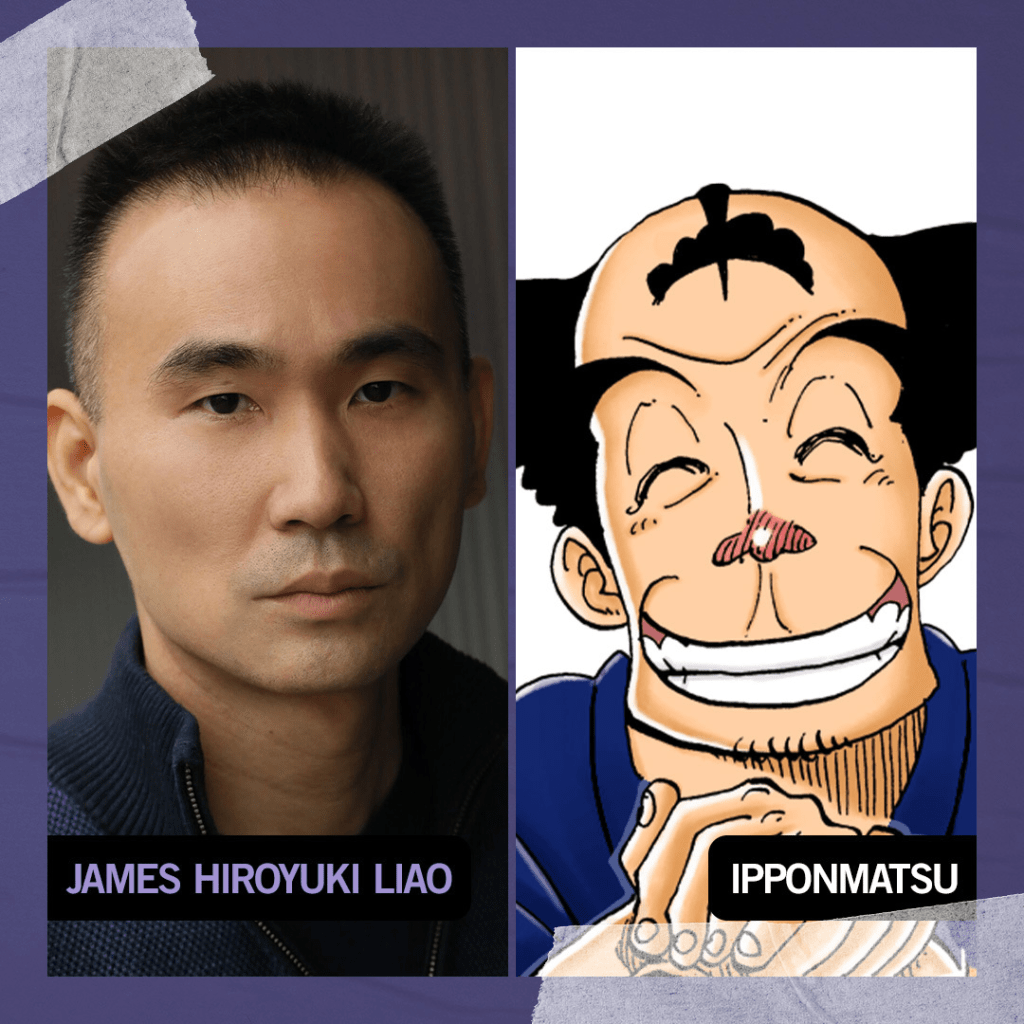 One Piece Live-Action cast
James Hiroyuki Liao as Ipponmatsu